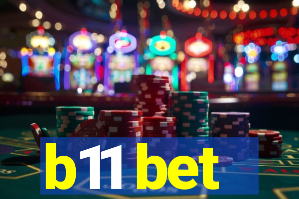 b11 bet